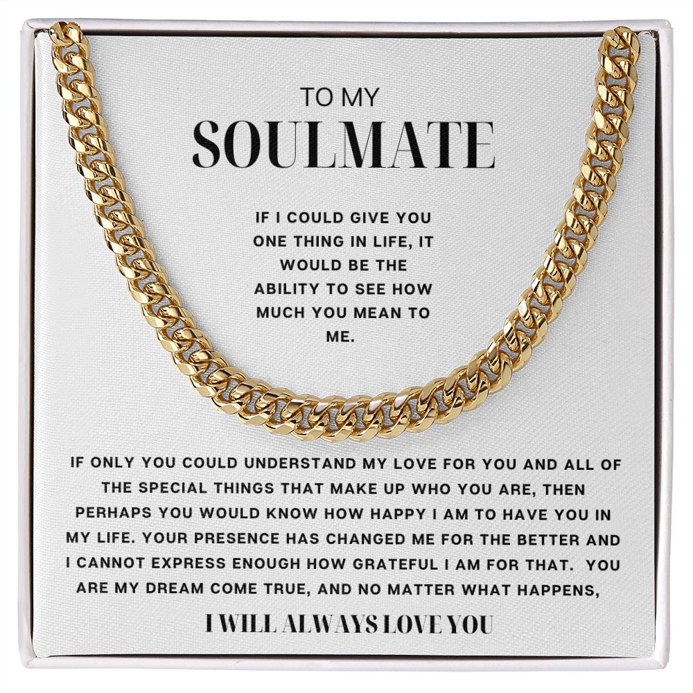 To my Soulmate - Cuban link chain (w)