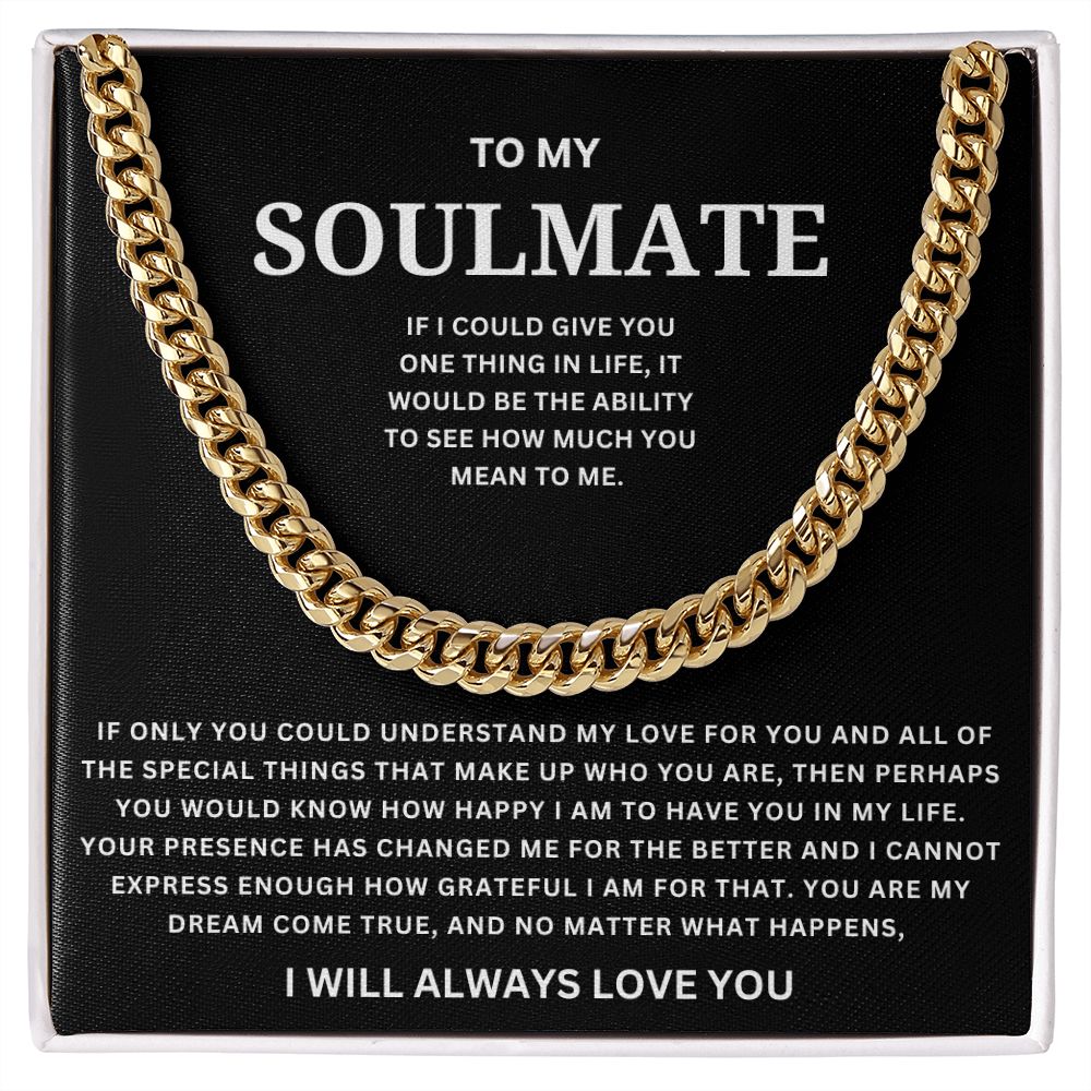 To my Soulmate (m) - Cuban link chain blk
