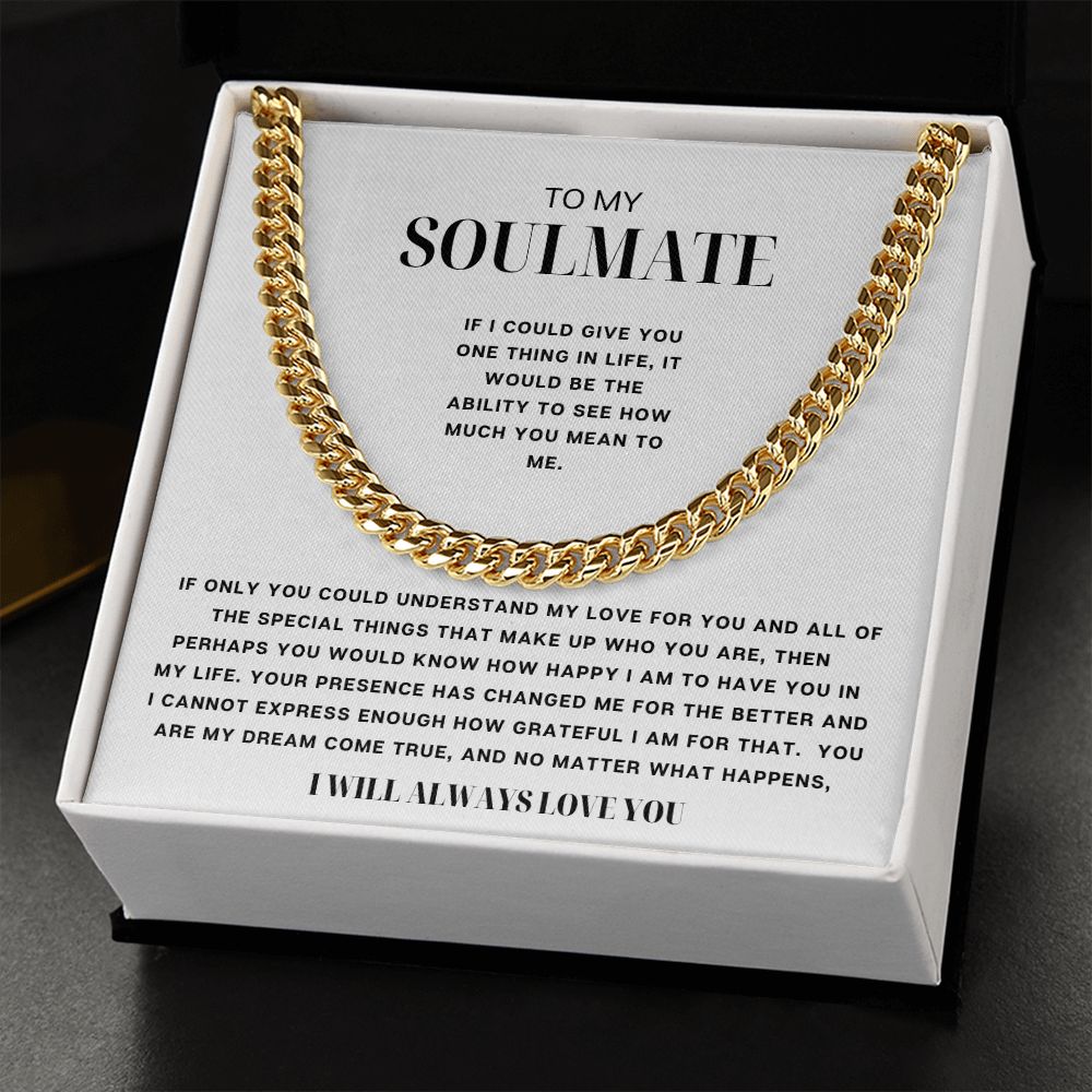 To my Soulmate - Cuban link chain (w)