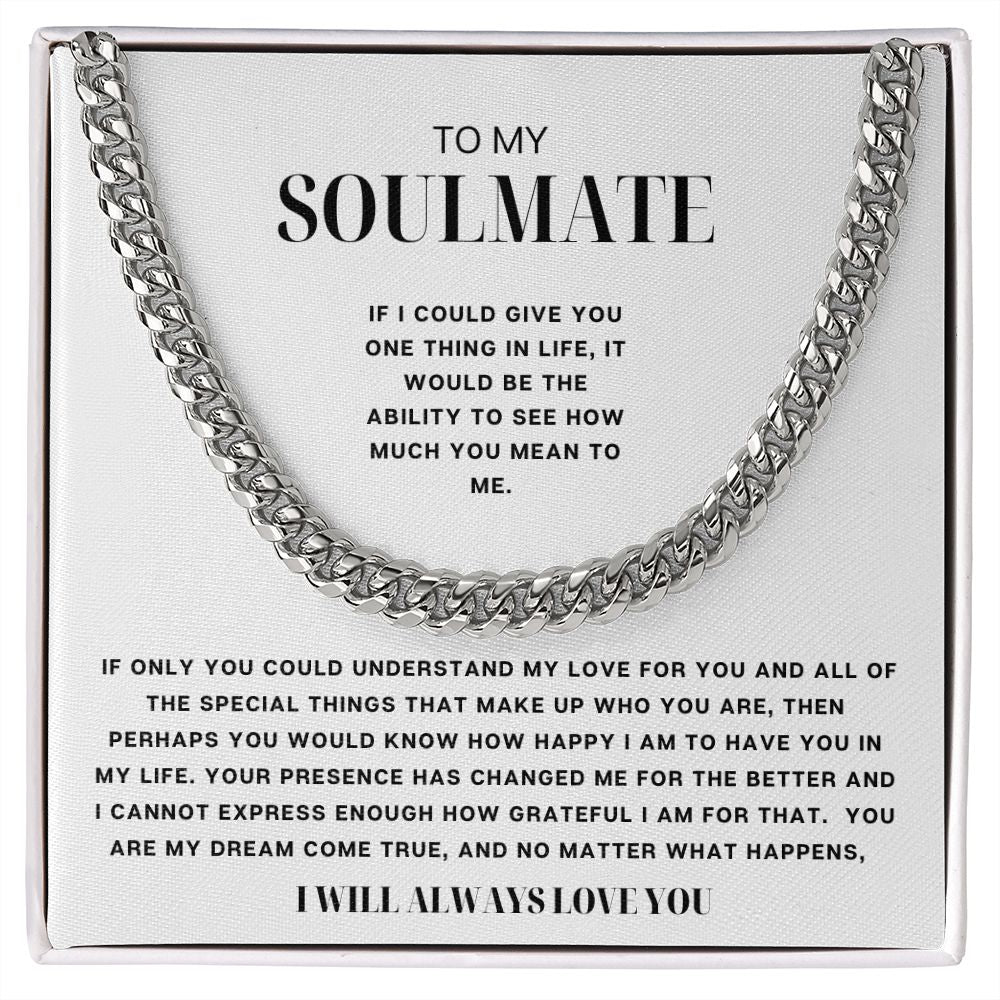 To my Soulmate - Cuban link chain (w)