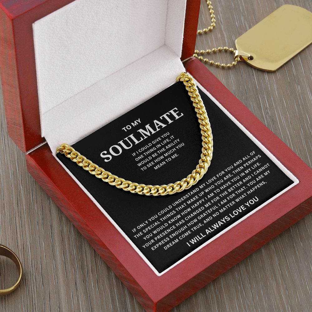 To my Soulmate (m) - Cuban link chain blk